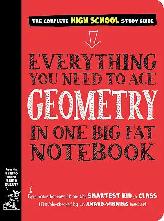 Everything You Need to Ace Geometry in One Big Fat Notebook by Workman Publishing (Author), Christy Needham (Author)