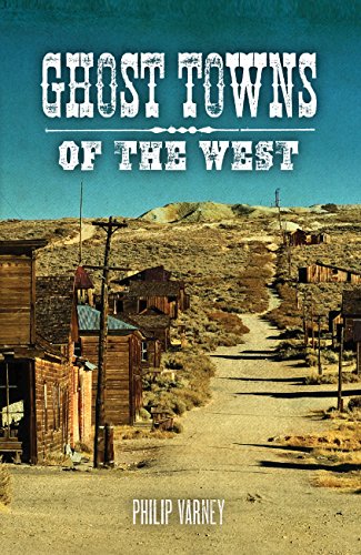 Ghost Towns of the West / by Philip Varney and Jim Hinckley