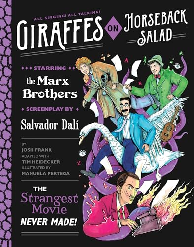 Giraffes on Horseback Salad: Salvador Dali, the Marx Brothers, and the Strangest Movie Never Made / Heidecker, Tim,Frank, Josh