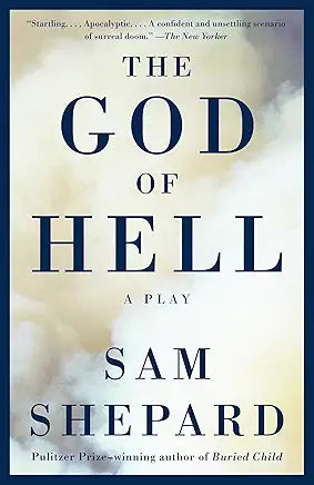 The God of Hell: A Play / by Sam Shepard (NEW)
