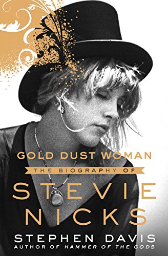 Gold Dust Woman: The Biography of Stevie Nicks / Davis, Stephen