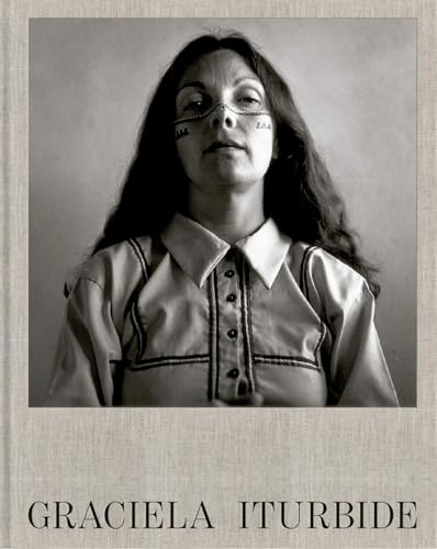 Graciela Iturbide / Graciela Iturbide