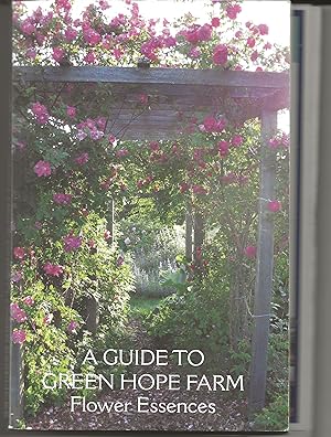 A Guide to Green Hope Farm Flower Essences / Green Hope Farm