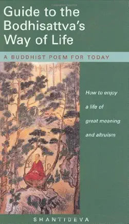Guide to the Bodhisattva's Way of Life: A Buddhist Poem for Today by Shantideva