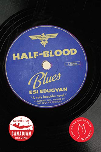 Half-Blood Blues: A Novel / by Esi Edugyan