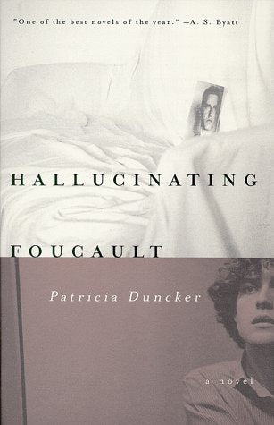 Hallucinating Foucault / Patricia Duncker