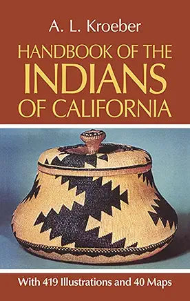 Handbook of the Indians of California / by A.L. Kroeber