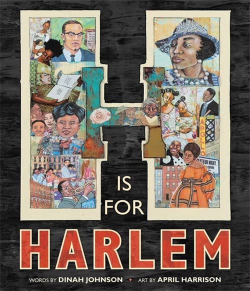 H is for Harlem / Words by Dinah Johnson; Art by April Harrison