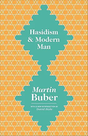 Hasidism & Modern Man / by Martin Buber , David Biale , et al.