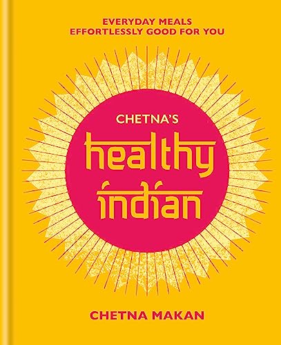 Chetna's Healthy Indian / Chetna Makan