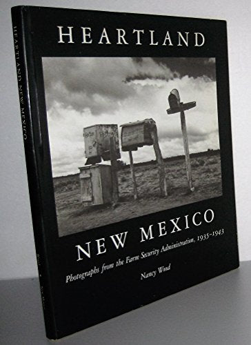 Heartland New Mexico: Photographs from the Farm Security Administration, 1935-1943 / Nancy Wood (Signed)