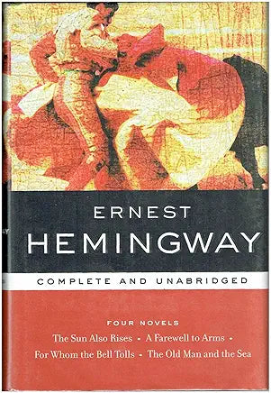 Four Novels The Sun Also Rises; A Farewell to Arms; For Whom the Bell Tolls; The Old Man and the Sea / by Ernest Hemingway