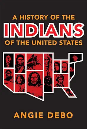 A History of the Indians of the United States / by Angie Debb