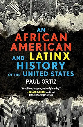 An African American and Latinx History of the United States (ReVisioning History) | by Paul Ortiz