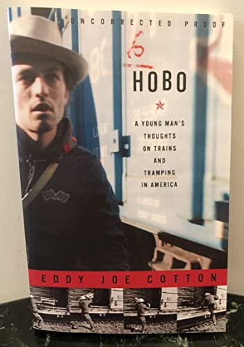 Hobo: A Young Man's Thoughts on Trains and Tramping in America /by Eddy Joe Cotton