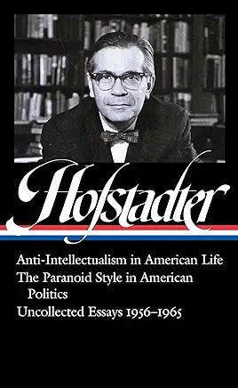 Anti-Intellectualism, The Paranoid Style, Essays 1956-1965