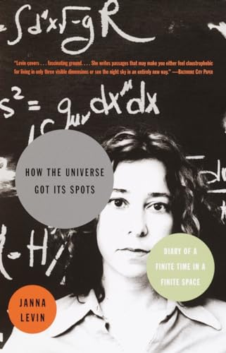 How the Universe Got Its Spots: Diary of a Finite Time in a Finite Space / Levin, Janna