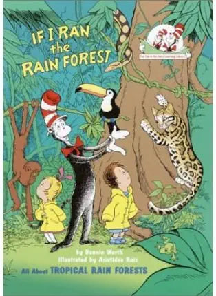 If I Ran the Rain Forest: All about Tropical Rain Forests (Cat in the Hat's Learning Library (Hardcover)) (Hardback) - Common If I Ran the Rain Forest: All about Tropical Rain Forests (Cat in the Hat's Learning Library)