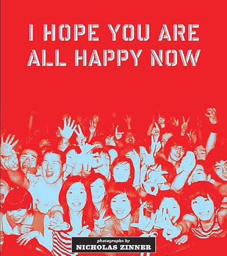 I Hope You Are All Happy Now / Nicholas Zinner