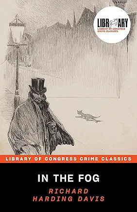 In the Fog / by Richard Harding Davis