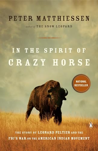 In the Spirit of Crazy Horse: The Story of Leonard Peltier and the FBI's War on the American Indian Movement / Peter Matthiessen