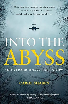 Into the Abyss: An Extraordinary True Story / by Carol Shaben