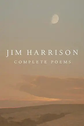 Complete Poems / Jim Harrison