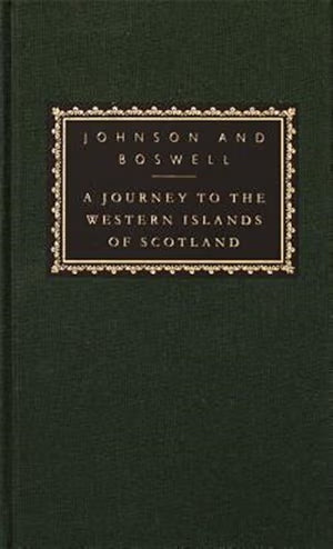 A Journey to the Western Islands of Scotland: with The Journal of a Tour to the Hebrides (Everyman's Library) / Boswell, James, Johnson, Samuel