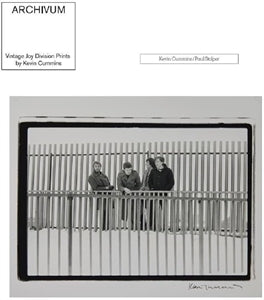 Archivum: Vintage Joy Division Prints by Kevin Cummins (Photographer), Paul Stolper (Author)