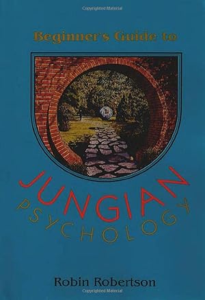 Beginner's Guide to Jungian Psychology Robertson PhD, Robin