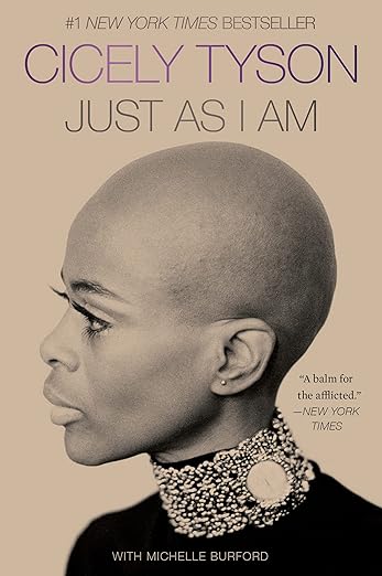 Just As I Am: A Memoir / Cicely Tyson, with Michelle Burford