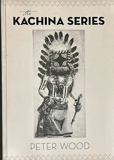 The Kachina Series / Peter Wood