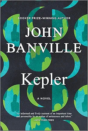 Kepler: A Novel / by John Banville