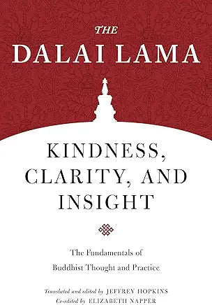 Kindness, Clarity, and Insight: The Fundamentals of Buddhist Thought and Practice (Core Teachings of Dalai Lama)