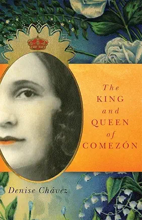 The King and Queen of Comezón / Denise Chávez