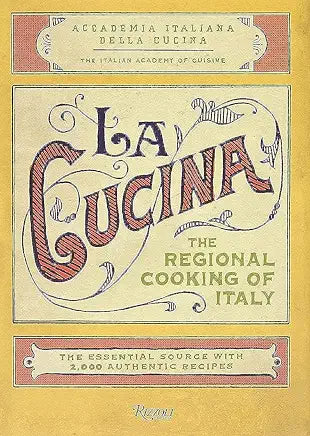 La Cucina: The Regional Cooking of Italy La Cucina: The Regional Cooking of Italy by The Italian Academy of Cuisine