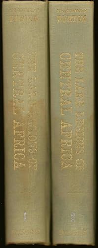 The Lake Regions of Central Africa: A Picture of Exploration, Volumes 1 & 2 / Sir Richard F. Burton