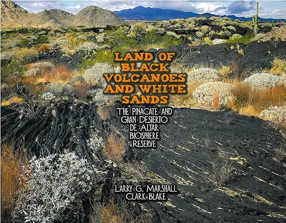 Land of Black Volcanoes and White Sands by Larry G. Marshall, Clark Blake, et al.