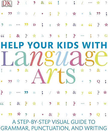Help Your Kids with Language Arts: A Step-by-Step Visual Guide to Grammar, Punctuation, and Writing