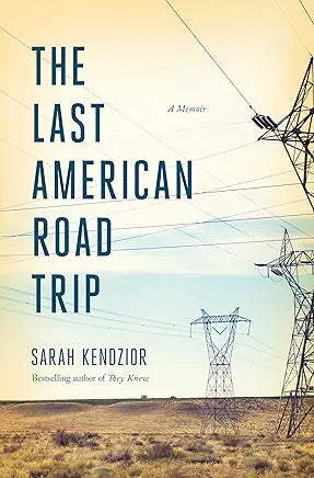 The Last American Road Trip: A Memoir / by Sarah Kendzior