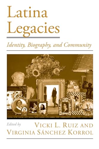 Latina Legacies: Identity, Biography, and Community (Viewpoints on American Culture) / Ruiz, Vicki L.; Korrol, Virginia Sánchez