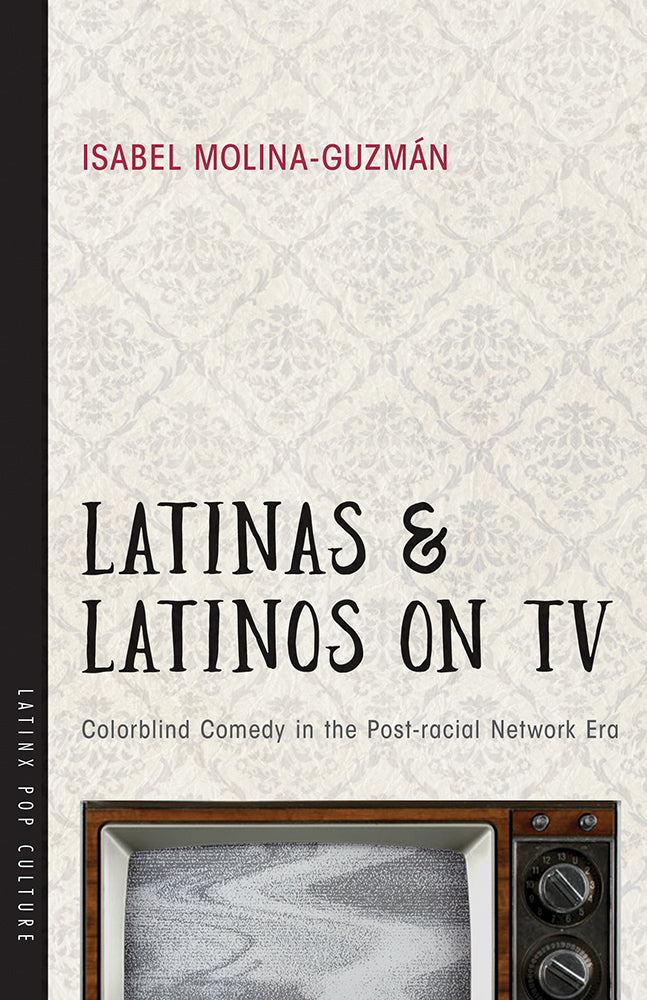 Latinas and Latinos on TV / by Isabel Molina-Guzmán