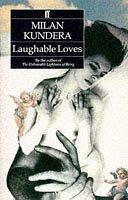 Laughable Loves / by Milan Kundera