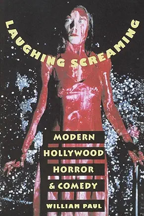 Laughing Screaming: Modern Hollywood Horror and Comedy / by William Paul (SIGNED)