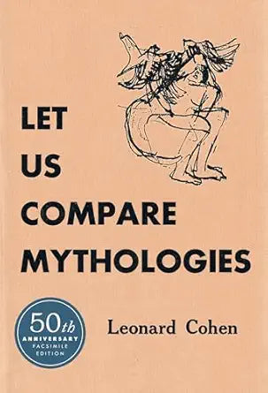Let us Compare Mythologies / by Leonard Cohen