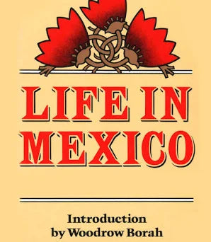 Life in Mexico / by Frances Calderon de la Barca; introduction by Woodrow Borah