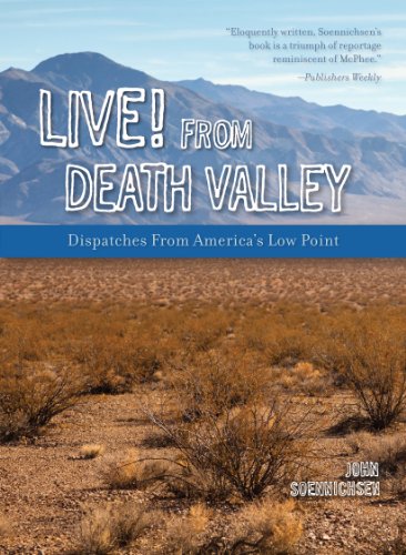 Live! From Death Valley: Dispatches from America's Low Point / John Soennihsen