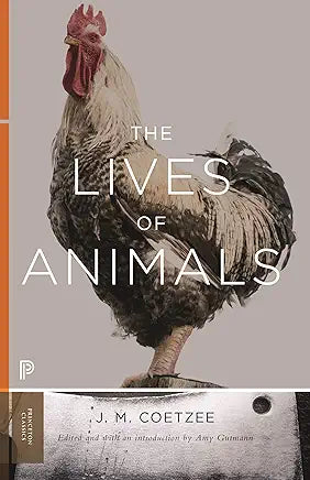 The Lives of Animals / by J.M. Coetzee; edited and with an introduction by Amy Gutmann