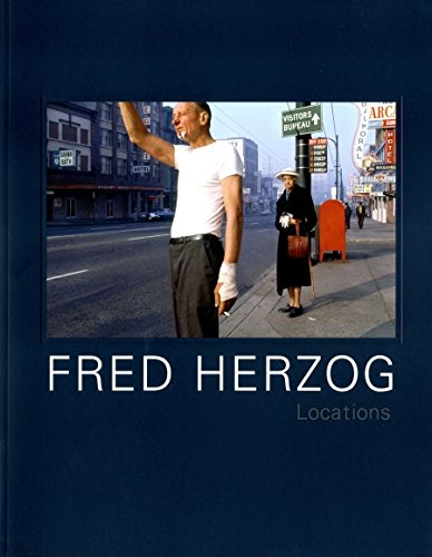 Fred Herzog: Locations Herzog, Fred and Helga Pakasaar