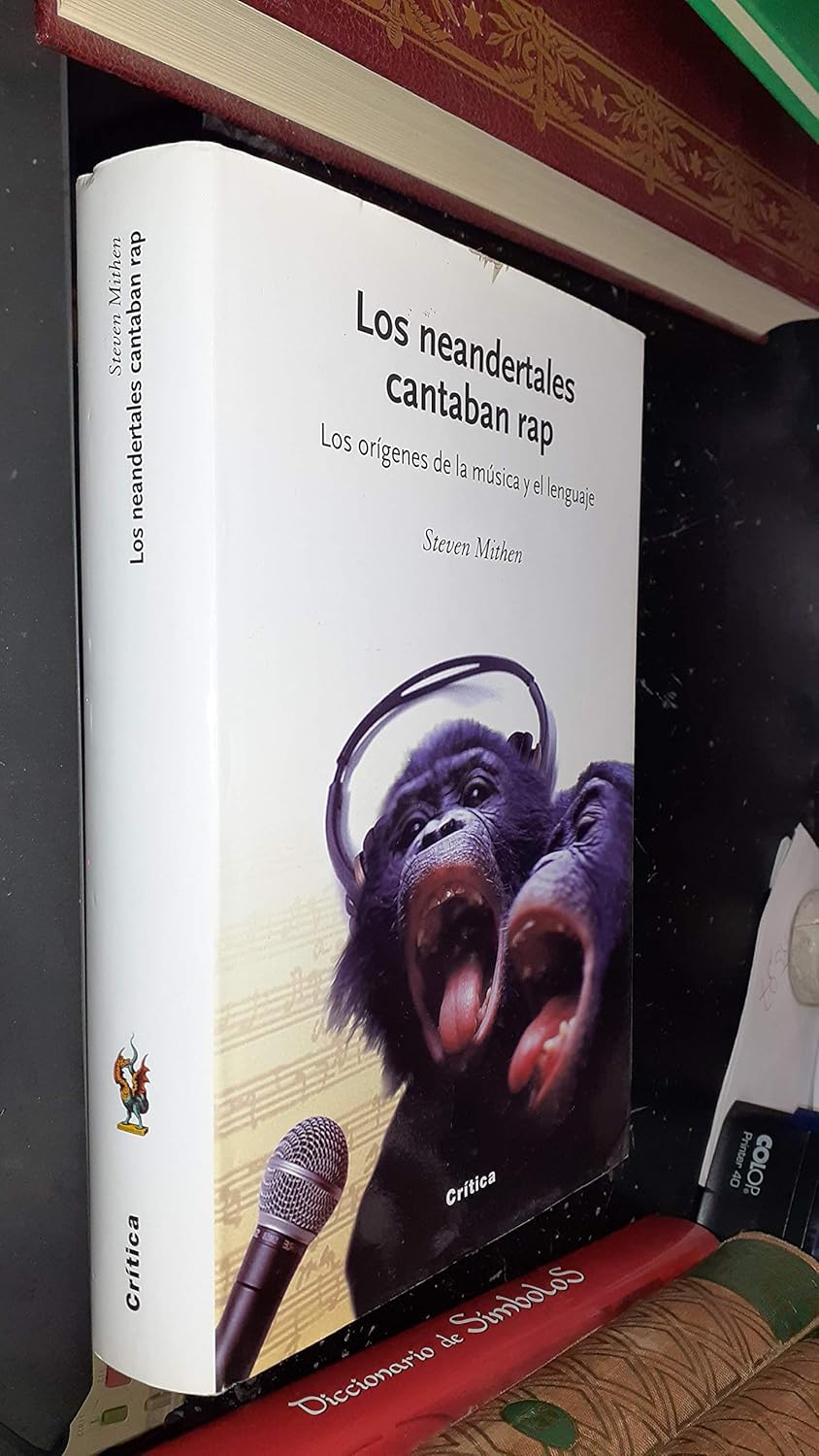 Los neandertales cantaban rap: Los orígenes de la música y el lenguaje / Steven Mithen